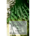 The Hindu Yogi Science of Breath