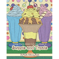 Large Print Adult Coloring Book of Sweets and Treats: An Easy Coloring Book for Adults With Sweet Treats, Deserts, Pies, Cakes, and Tasty Foods to Col