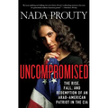 Uncompromised: The Rise, Fall, and Redemption of an Arab-American Patriot in the CIA