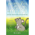 The Adventures of Micah the Mouse
