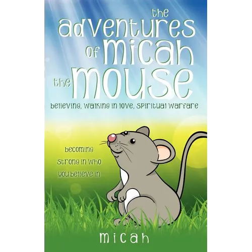 The Adventures of Micah the Mouse