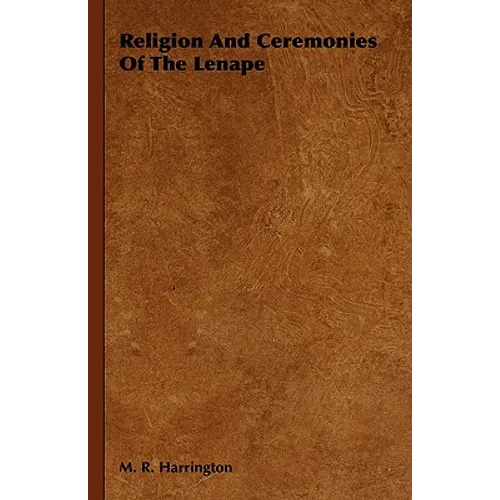 Religion And Ceremonies Of The Lenape