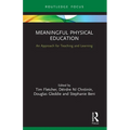 Meaningful Physical Education: An Approach for Teaching and Learning