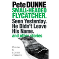 Small-headed Flycatcher. Seen Yesterday. He Didn't Leave His Name.: and other stories