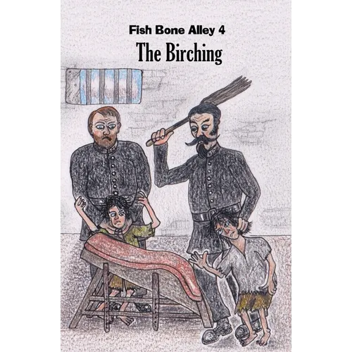 Fish Bone Alley 4 The Birching