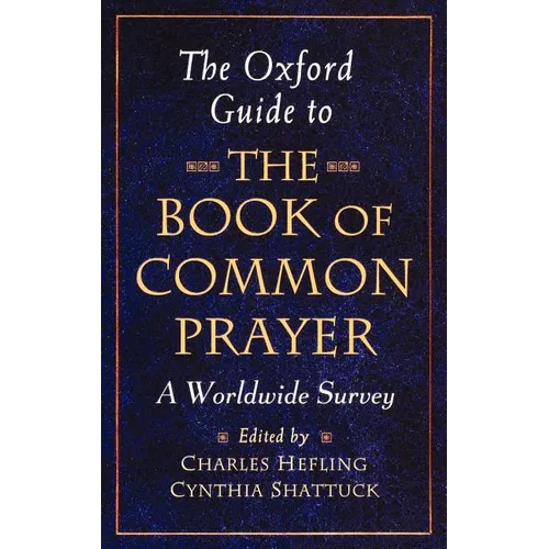 The Oxford Guide to the Book of Common Prayer: A Worldwide Survey