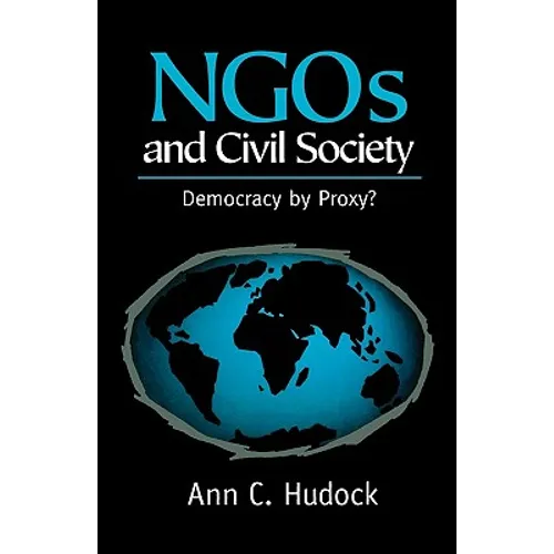 NGOs and Civil Society: Democracy by Proxy?