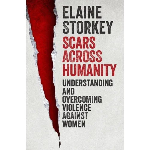 Scars Across Humanity: Understanding and Overcoming Violence Against Women