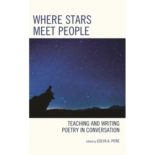 Where Stars Meet People: Teaching and Writing Poetry in Conversation