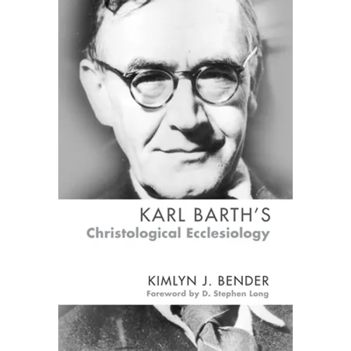 Karl Barth's Christological Ecclesiology
