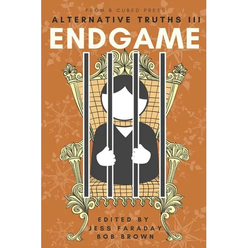 Alternative Truths III: Endgame