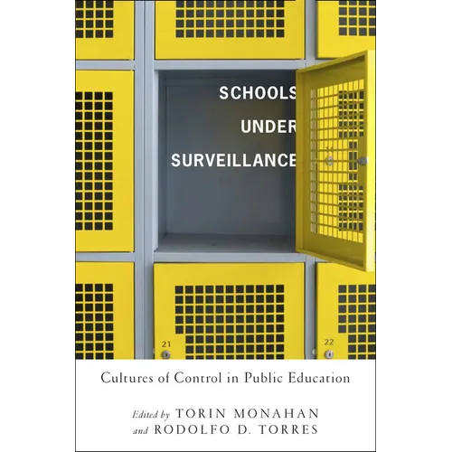 Schools Under Surveillance: Cultures of Control in Public Education