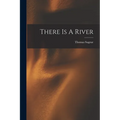 There Is A River