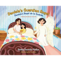 Daniela's Guardian Angel / Daniela's Ángel de la Guarda: A Bilingual Book Based on a True Story