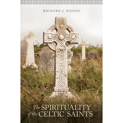 The Spirituality of the Celtic Saints