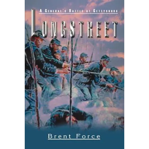 Longstreet: A General's Battle at Gettysburg