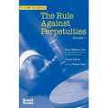 The Rule Against Perpetuities, Fourth Edition, Vol. 1