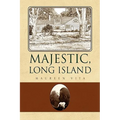 Majestic, Long Island