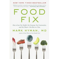 Food Fix: How to Save Our Health, Our Economy, Our Communities, and Our Planet--One Bite at a Time