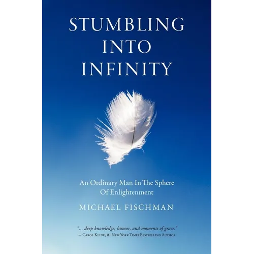 Stumbling Into Infinity: An Ordinary Man in the Sphere of Enlightenment