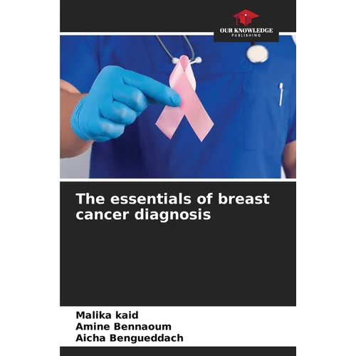 The essentials of breast cancer diagnosis