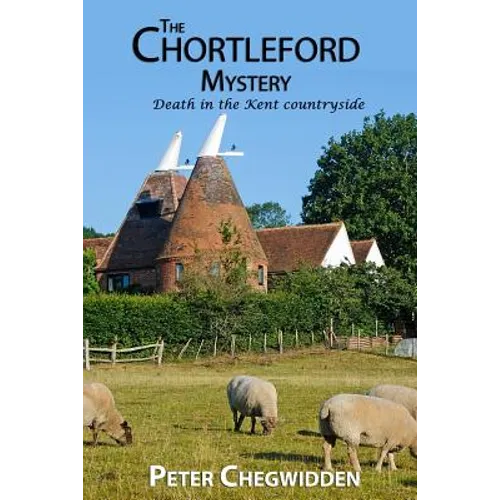 The Chortleford Mystery: Murder comes to the Kent countryside