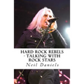 Hard Rock Rebels: Talking With Rock Stars