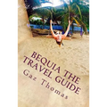 Bequia The Travel Guide: The Holihand.com Travel Guide