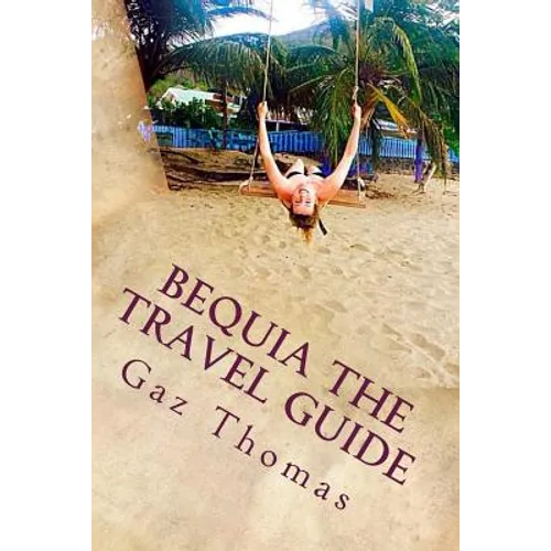 Bequia The Travel Guide: The Holihand.com Travel Guide