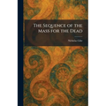 The Sequence of the Mass for the Dead