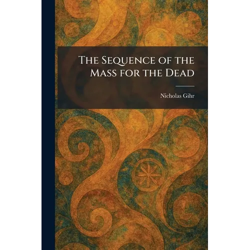 The Sequence of the Mass for the Dead