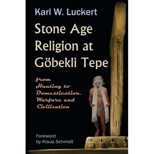 Stone Age Religion at Goebekli Tepe
