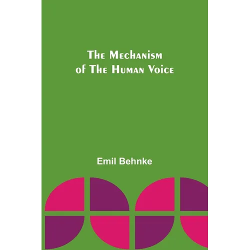 The Mechanism of the Human Voice