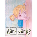 Have You Ever Seen an Aardvark?
