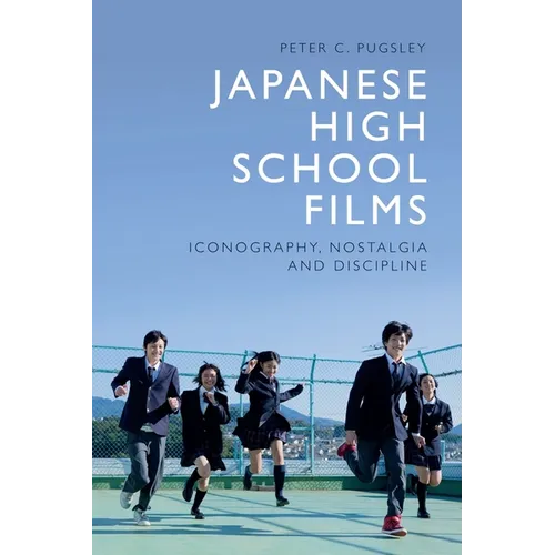 Japanese High School Films: Iconography, Nostalgia and Discipline