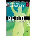 Be Fit or Be Damned!