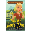 Into the Lion's Den (A Christian Amateur Sleuth Mystery)