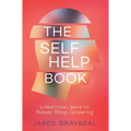 The Self Help Book: 6 Practical Ways to Never Stop Growing