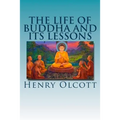 The Life of Buddha and Its Lessons