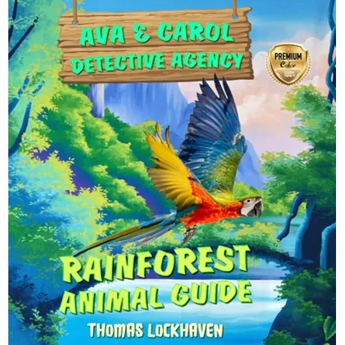 Rainforest Animal Guide: Ava & Carol Detective Agency