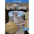 Life in the Aztec Empire: An Interactive Ancient History Adventure