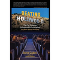 Beating Hollywood: Tips for Creating Unforgettable Screenplays
