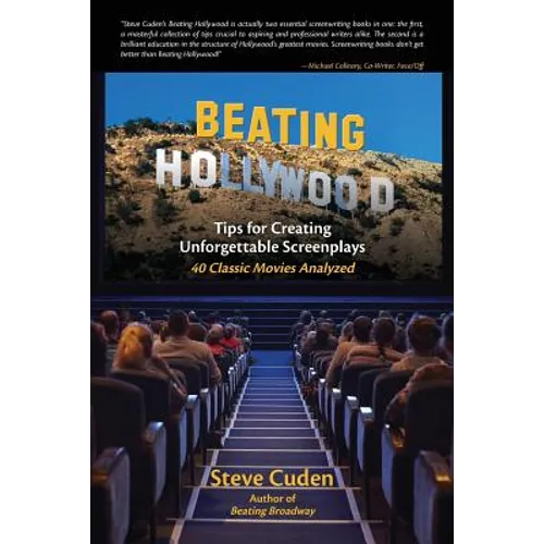 Beating Hollywood: Tips for Creating Unforgettable Screenplays