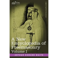 A New Encyclopedia of Freemasonry, Volume I
