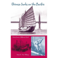 Chinese Junks on the Pacific: Views from a Different Deck