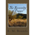 The Necessity of Prayer
