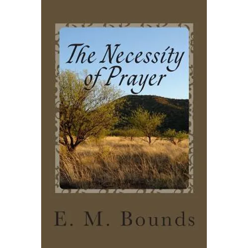 The Necessity of Prayer