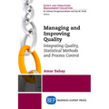 Managing and Improving Quality: Integrating Quality, Statistical Methods and Process Control