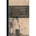 The Greater Exodus: An Important Pentateuchal Criticism Based On The Archaeology Of Mexico And Peru