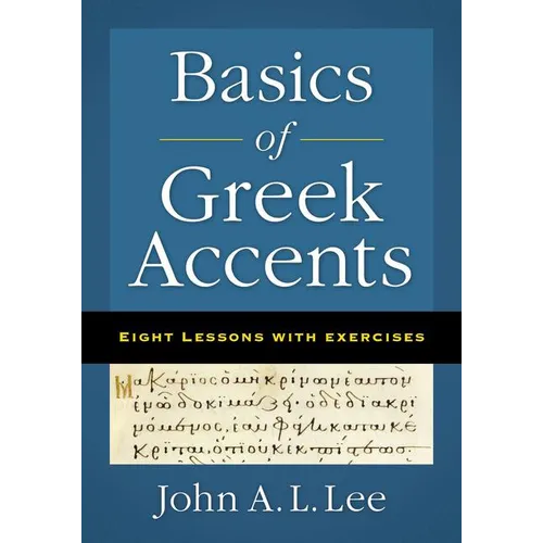A Basics of Greek Accents: Eight Lessons with Exercises